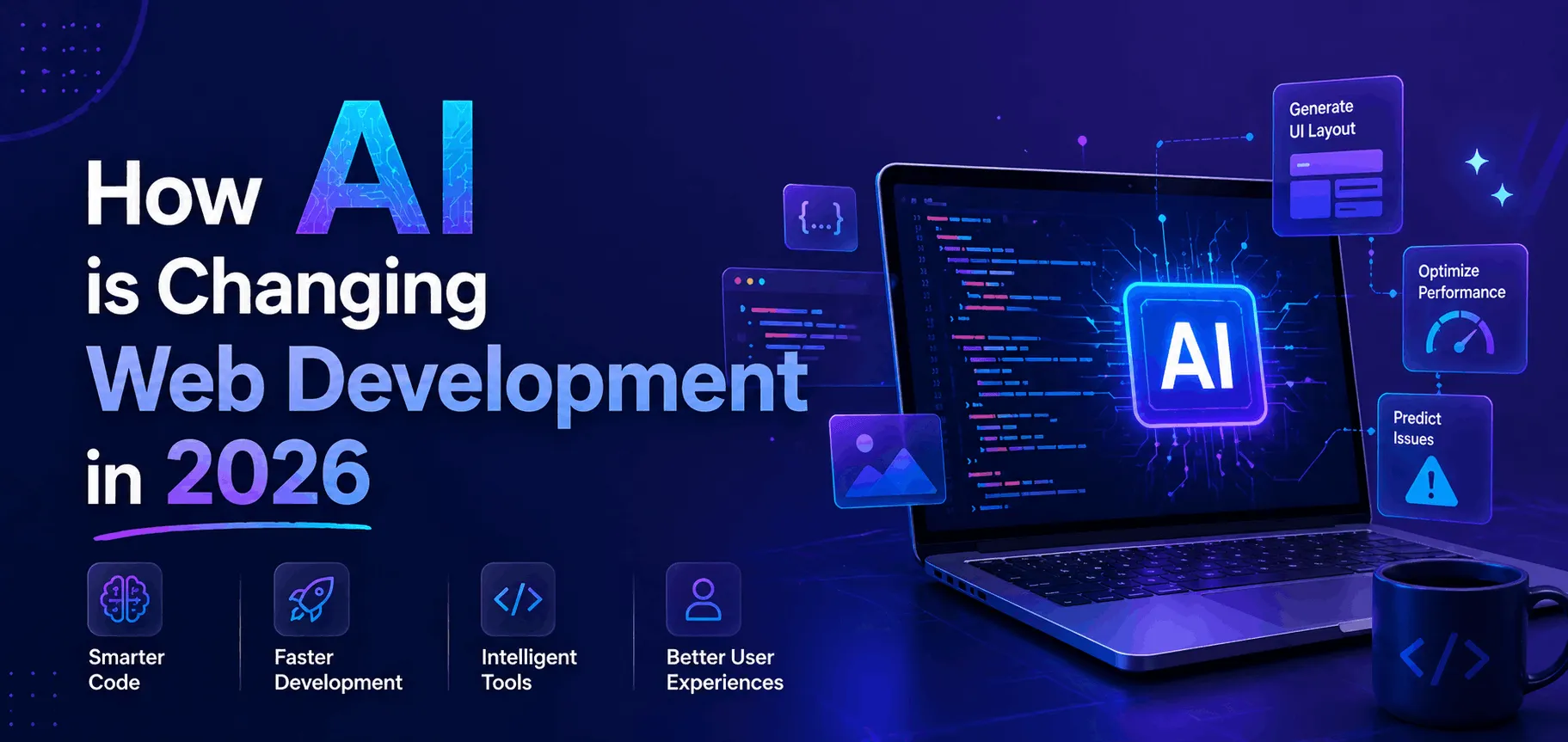 How AI is changing web development in 2026 — smarter code, faster development, intelligent tools, better user experiences